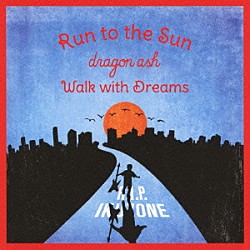 ＤＲＡＧＯＮ　ＡＳＨ「Ｒｕｎ　ｔｏ　ｔｈｅ　Ｓｕｎ／Ｗａｌｋ　ｗｉｔｈ　Ｄｒｅａｍｓ」