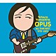 山下達郎 「オーパス　オールタイム・ベスト　１９７５－２０１２」