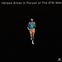 ホレス・シルヴァー『27番目の男（イン・パースート・オブ・ザ・27thマン）』