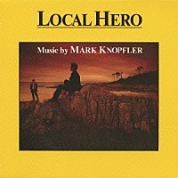 マーク・ノップラー「 ローカル・ヒーロー～夢に生きた男＜オリジナル・サウンドトラック＞」