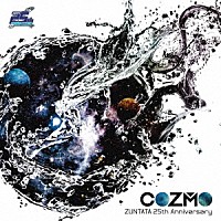 ＺＵＮＴＡＴＡ「 ＣＯＺＭＯ　～ＺＵＮＴＡＴＡ　２５ｔｈ　Ａｎｎｉｖｅｒｓａｒｙ～」