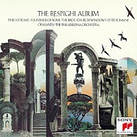 ユージン・オーマンディ「 レスピーギ：ローマ三部作、組曲「鳥」　「教会のステンドグラス」」