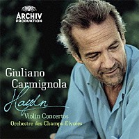 ジュリアーノ・カルミニョーラ「 ハイドン：ヴァイオリン協奏曲集（第１番・第３番・第４番）」