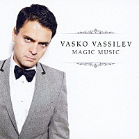 ヴァスコ・ヴァッシレフ「 マジック・ミュージック」