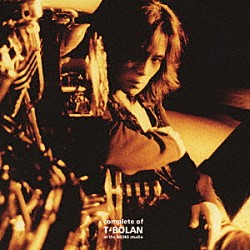 Ｔ－ＢＯＬＡＮ「ｃｏｍｐｌｅｔｅ　ｏｆ　Ｔ－ＢＯＬＡＮ　ａｔ　ｔｈｅ　ＢＥＩＮＧ　ｓｔｕｄｉｏ」