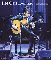 沖仁「ＣＯＮＣＩＥＲＴＯ［コンシエルト］　～ＷＩＮＴＥＲ　ＴＯＵＲ　２０１１～」