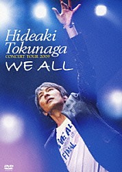 德永英明「ＨＩＤＥＡＫＩ　ＴＯＫＵＮＡＧＡ　ＣＯＮＣＥＲＴ　ＴＯＵＲ　２００９　「ＷＥ　ＡＬＬ」」