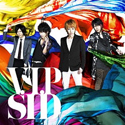 シド「Ｖ．Ｉ．Ｐ」