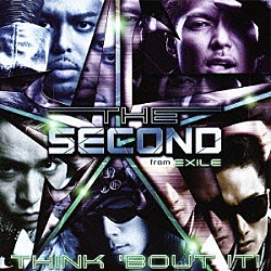 ＴＨＥ　ＳＥＣＯＮＤ　ｆｒｏｍ　ＥＸＩＬＥ「ＴＨＩＮＫ　’ＢＯＵＴ　ＩＴ！」