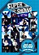 ＳＵＰＥＲ　ＪＵＮＩＯＲ「ＳＵＰＥＲ　ＪＵＮＩＯＲ　ＷＯＲＬＤ　ＴＯＵＲ　ＳＵＰＥＲ　ＳＨＯＷ４　ＬＩＶＥ　ｉｎ　ＪＡＰＡＮ」