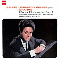 ブルーノ・レオナルド・ゲルバー「 ブラームス：ピアノ協奏曲　第１番」