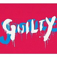 ＧＬＡＹ「 ＧＵＩＬＴＹ」