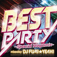 （Ｖ．Ａ．） 「ＢＥＳＴ　ＰＡＲＴＹ　－Ｓｐｅｃｉａｌ　Ｍｅｇａｍｉｘ－　ｍｉｘｅｄ　ｂｙ　ＤＪ　ＦＵＭＩ★ＹＥＡＨ！」