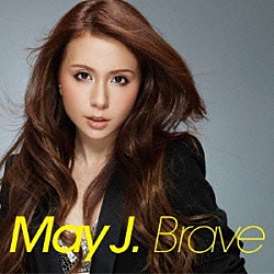 Ｍａｙ　Ｊ．「Ｂｒａｖｅ」