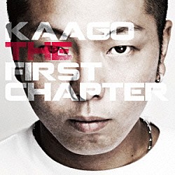 ＫＡＡＧＯ「ＴＨＥ　ＦＩＲＳＴ　ＣＨＡＰＴＥＲ」