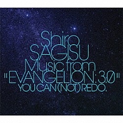 Ｓｈｉｒｏ　ＳＡＧＩＳＵ キャサリン・ボット デボラ・マイルス＝ジョンソン アンドリュー・ブッシャー マイケル・ジョージ「Ｓｈｉｒｏ　ＳＡＧＩＳＵ　Ｍｕｓｉｃ　ｆｒｏｍ　“ＥＶＡＮＧＥＬＩＯＮ：３．０”　ＹＯＵ　ＣＡＮ（ＮＯＴ）ＲＥＤＯ．」