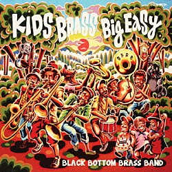 ＢＬＡＣＫ　ＢＯＴＴＯＭ　ＢＲＡＳＳ　ＢＡＮＤ「キッズ　ブラス　ビッグ　イージー！」