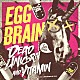 ＥＧＧ　ＢＲＡＩＮ「ＤＥＡＤ　ＵＮＩＣＯＲＮ＆ＶＩＴＡＭＩＮ　ｗｉｔｈ　ＰＵＳＨ　ＴＯＵＲ　ＤＶＤ」