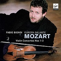 ファビオ・ビオンディ「 モーツァルト：ヴァイオリン協奏曲　第１番～第３番」
