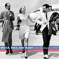ピーター、ポール＆マリー「 ピーター、ポール＆マリー　ライヴ・イン・ジャパン　１９６７」