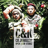 Ｃ＆Ｋ 「ＣＫ　ＪＵＮＧＬＥ！！！」