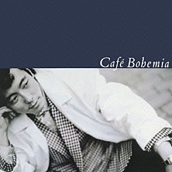 佐野元春「Ｃａｆｅ　Ｂｏｈｅｍｉａ」