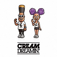 ＣＲＥＡＭ 「ＤＲＥＡＭＩＮ’」