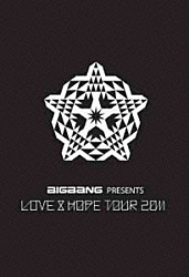 ＢＩＧＢＡＮＧ「ＢＩＧＢＡＮＧ　ＰＲＥＳＥＮＴＳ　ＬＯＶＥ　＆　ＨＯＰＥ　ＴＯＵＲ　２０１１」