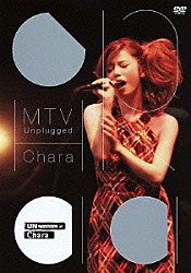 Ｃｈａｒａ「ＭＴＶ　Ｕｎｐｌｕｇｇｅｄ　Ｃｈａｒａ」