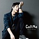 柿原徹也「Ｃａｌｌ　Ｍｅ」