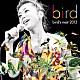 ｂｉｒｄ「ｂｉｒｄ’ｓ　ｎｅｓｔ　２０１３」