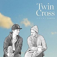 Ｔｗｉｎ　Ｃｒｏｓｓ 「ただいま／ＮＡＭＩＤＡ」