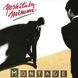 南佳孝「ＭＯＮＴＡＧＥ」