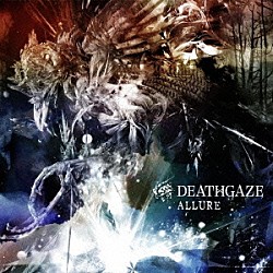 ＤＥＡＴＨＧＡＺＥ「ＡＬＬＵＲＥ」