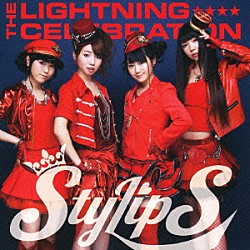 ＳｔｙｌｉｐＳ「ＴＨＥ　ＬＩＧＨＴＮＩＮＧ　ＣＥＬＥＢＲＡＴＩＯＮ」