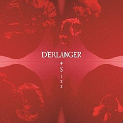 Ｄ’ＥＲＬＡＮＧＥＲ「＃Ｓｉｘｘ」