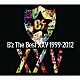 Ｂ’ｚ「Ｂ’ｚ　Ｔｈｅ　Ｂｅｓｔ　ⅩⅩⅤ　１９９９－２０１２」