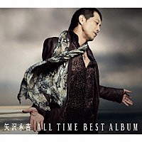矢沢永吉「ALL TIME BEST ALBUM」