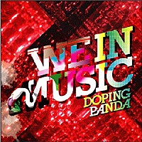 ＤＯＰＩＮＧ　ＰＡＮＤＡ「 ＷＥ　ＩＮ　ＭＵＳＩＣ」