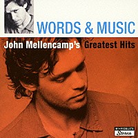 ジョン・メレンキャンプ「 ワーズ・アンド・ミュージック：ジョン・メレンキャンプ・グレイテスト・ヒッツ」