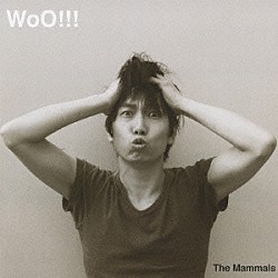 Ｔｈｅ　Ｍａｍｍａｌｓ「ＷｏＯ！！！」