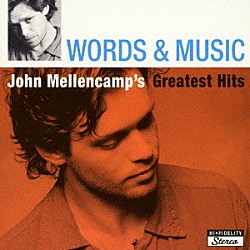 ジョン・メレンキャンプ「ワーズ・アンド・ミュージック：ジョン・メレンキャンプ・グレイテスト・ヒッツ」