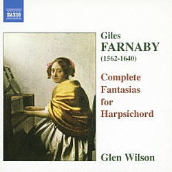 グレン・ウィルソン「ファーナビー：ハープシコードのためのファンタジア（全曲）」