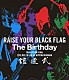 Ｔｈｅ　Ｂｉｒｔｈｄａｙ「ＲＡＩＳＥ　ＹＯＵＲ　ＢＬＡＣＫ　ＦＬＡＧ　Ｔｈｅ　Ｂｉｒｔｈｄａｙ　ＴＯＵＲ　ＶＩＳＩＯＮ　ＦＩＮＡＬ　２０１２．ＤＥＣ．１９　ＬＩＶＥ　ＡＴ　ＮＩＰＰＯＮ　ＢＵＤＯＫＡＮ」