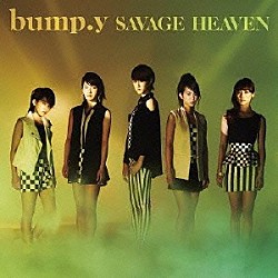 ｂｕｍｐ．ｙ「ＳＡＶＡＧＥ　ＨＥＡＶＥＮ」