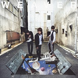 ＷＥＡＶＥＲ「夢じゃないこの世界」