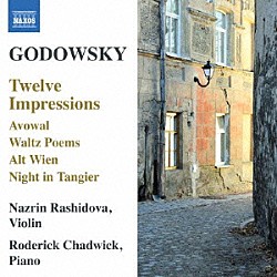 （クラシック） ナルツィン・ラシドヴァ ロデリック・チャドウィック「ゴドフスキー：ヴァイオリンとピアノのための作品集～１２の印象　他」