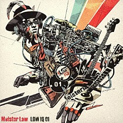 ＬＯＷ　ＩＱ　０１「Ｍｅｉｓｔｅｒ　Ｌａｗ」