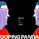 ＤＯＰＩＮＧ　ＰＡＮＤＡ「Ｄｒｅａｍ　ｉｓ　ｎｏｔ　Ｏｖｅｒ」