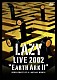 ＬＡＺＹ「ＬＡＺＹ　ＬＩＶＥ　２００２　宇宙船地球号Ⅱ～ｒｅｇｅｎｅｒａｔｅ　ｏｆ　ａ　ｌａｓｔｉｎｇ　ｗｏｒｔｈ～」